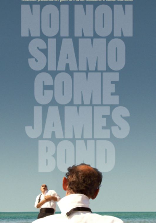 Locandina Noi non siamo come James Bond