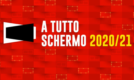 A TUTTO SCHERMO 2020/21