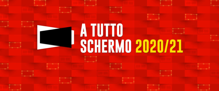 A tutto schermo 2020/21