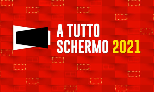 A TUTTO SCHERMO 2021